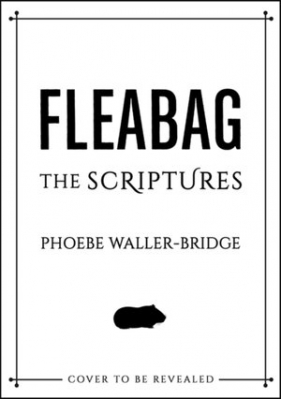 Fleabag: The Scriptures - Phoebe Waller-Bridge