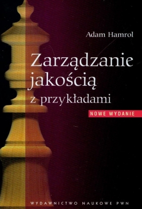 Zarządzanie jakością z przykładami - Hamrol Adam