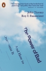 The Power of Bad And How to Overcome It Tierney John, Baumeister Roy F.