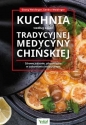 Kuchnia według zasad Tradycyjnej Medycyny Chińskiej. Zdrowe jedzenie, zdrowe życie w uzdrawianiu holistycznym - Georg Weidinger, Sandra Weidinger