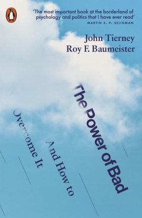 The Power of Bad - Tierney John, Baumeister Roy F.