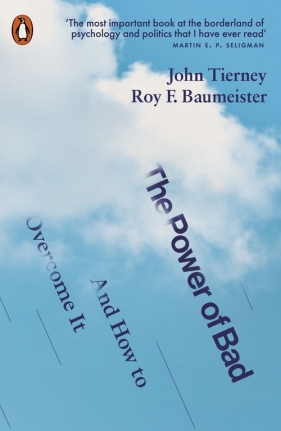 The Power of Bad - John Tierney, Roy Baumeister