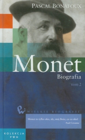 Wielkie biografie Tom 30 Monet Biografia Tom 2 - Bonafoux Pascal