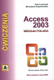 Access 2003 wersja polska. Ćwiczenia - Ewa Łuszczyk, Mirosława Kopertowska