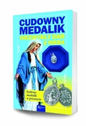 Cudowny Medalik. Niezwykły dar z nieba - Henryk Bejda