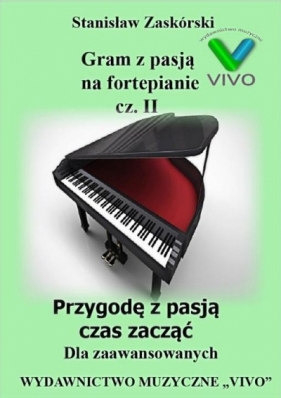 Gram z pasją na fortepianie cz.2 - Stanisław Zaskórski