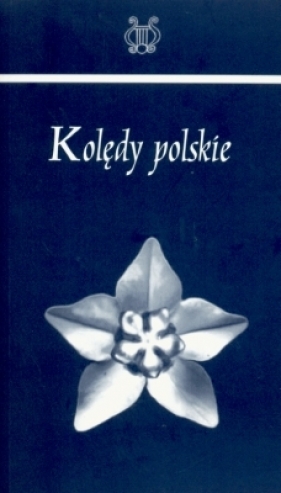 KOLĘDY POLSKIE - Opracowanie zbiorowe