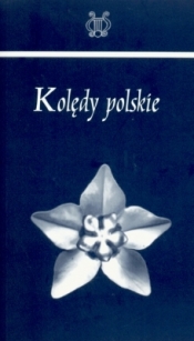 KOLĘDY POLSKIE - Opracowanie zbiorowe