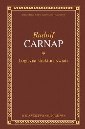 Logiczna struktura świata - Carnap Rudolf