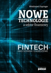 Nowe technologie a sektor finansowy - Włodzimierz Szpringer