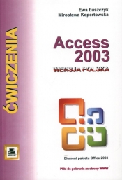 Access 2003 wersja polska. Ćwiczenia - Kopertowska Mirosława, Łuszczyk Ewa