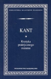 Krytyka praktycznego rozumu - Immanuel Kant