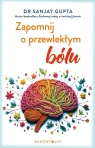 Zapomnij o przewlekłym bólu Sanjay Gupta