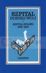 Szpital Dobrej Woli Szpital Wolski 1939- 1945