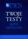 Twoje testy Język francuski  Raisson Elisabeth