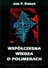 Współczesna wiedza o polimerach Rabek Jan F.