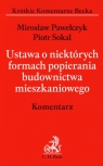 Ustawa o niektórych formach popierania budownictwa mieszkaniowego Komentarz Pawełczyk Mirosław, Sokal Piotr