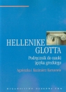 Hellenike Glotta Podręcznik do nauki języka greckiego Korus Agnieszka, Korus Kazimierz