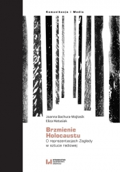 Brzmienie Holokaustu - Bachura-Wojtasik Joanna, Matusiak Eliza
