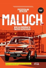 Maluch. Wielka biografia małego samochodu - Przemysław Semczuk