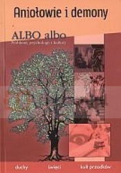 Aniołowie i demony. Albo albo. Problemy psychologii i kultury 4/2007 - Opracowanie zbiorowe