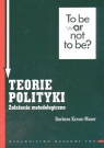 Teorie polityki. Założenia metodologiczne Barbara Krauz-Mozer