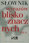 Słownik wyrazów bliskoznacznych PWN +CD /tward  Wiśniakowska Lidia