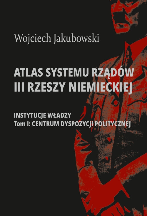 Atlas systemu rządów III Rzeszy Niemieckiej.