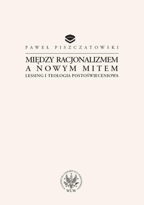 Między racjonalizmem a nowym mitem Lessing i teologia postoświeceniowa