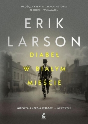 Diabeł w Białym Mieście - Erik Larson