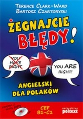 Żegnajcie błędy! Angielski dla Polaków z płytą CD - Clark-Ward Terence, Czartoryski Bartosz