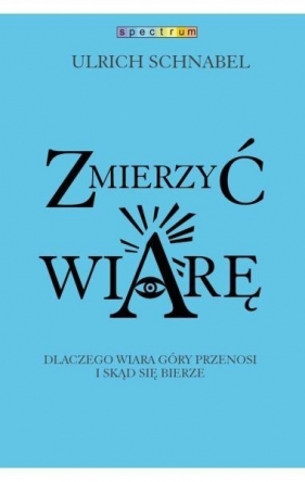 Zmierzyć wiarę - Ulrich Schnabel