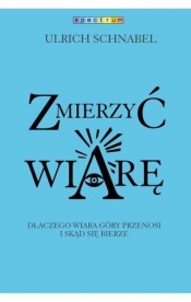 Zmierzyć wiarę - Ulrich Schnabel