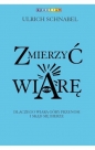 Zmierzyć wiarę - Ulrich Schnabel