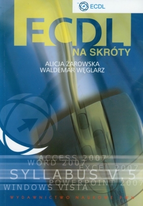 ECDL na skróty + CD - Żarowska Alicja, Węglarz Waldemar