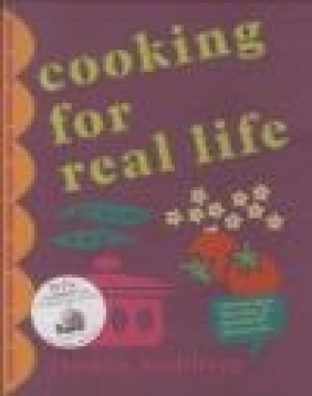 Cooking for Real Life Joanna Weinberg