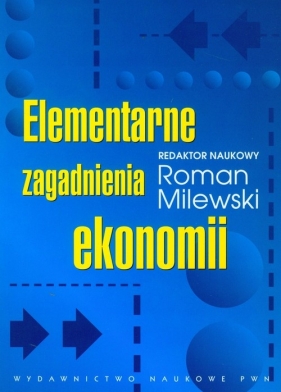 Elementarne zagadnienia ekonomii - Roman Milewski