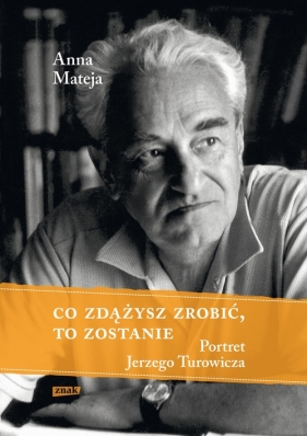 Co zdążysz zrobić to zostanie - Mateja Anna