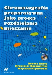 Chromatografia preparatywna jako proces rozdzielania mieszanin - Kaczmarski Krzysztof, Piątkowski Wojciech, Dorota Antos