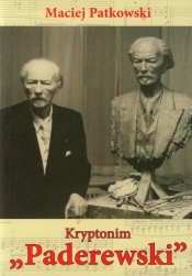 Kryptonim Paderewski - Maciej Patkowski