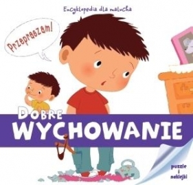 Encyklopedia dla malucha. Dobre wychowanie - Opracowanie zbiorowe