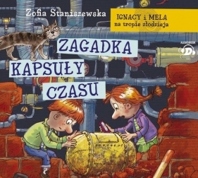 Ignacy i Mela na tropie złodzieja Zagadka kasuły czasu (Audiobook) - Zofia Staniszewska