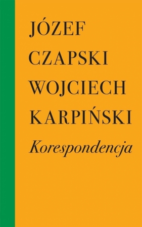Korespondencja - Józef Czapski, Wojciech Karpiński