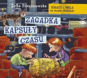 Ignacy i Mela na tropie złodzieja Zagadka kasuły czasu (Audiobook) - Staniszewska Zofia