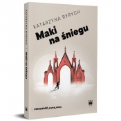 Maki na śniegu (Uszkodzona okładka) - Katarzyna Ryrych