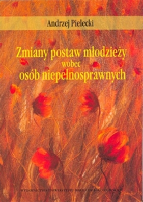 Zmiany postaw młodzieży wobec osób niepełnosprawnych - Andrzej Pielecki