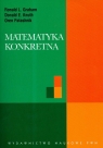 Matematyka konkretna  Graham Roland L., Knuth Donald E., Patashnik Oren
