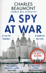A Spy at War Beaumont Charles