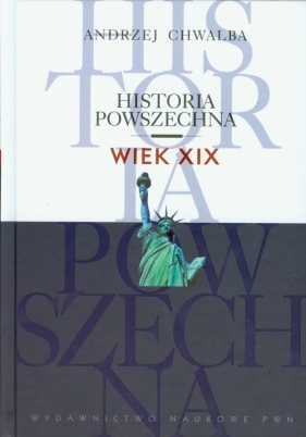 Historia powszechna Wiek XIX - Chwalba Andrzej