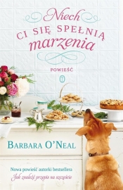 Niech Ci się spełnią marzenia - Barbara O'Neal